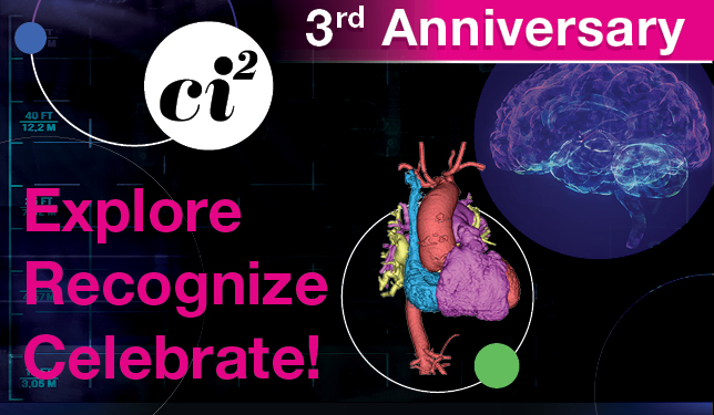Explore, Recognize, and Celebrate Ci2 third Anniversary