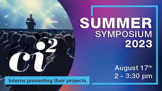 Ci2 Summer Symposium 2023