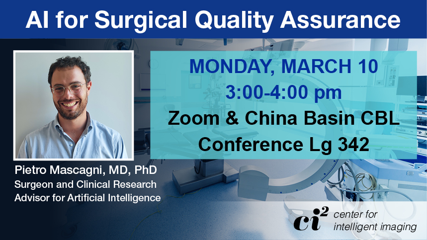 AI for Surgical Quality Assurance, Pietro Mascagni, MD, PhD, Monday, March 10 3:00-4:00 pm Zoom & China Basin CBL  Conference Lg 342 