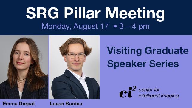 SRG Pillar Meeting graphic for Monday, August 17, 3–4 pm, featuring visiting graduate speakers Emma Duprat and Louan Bardou. The event is held on Zoom and at China Basin CBL Conference Lg 342. The graphic includes headshots of both speakers and Center for Intelligent Imaging branding.