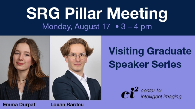 SRG Pillar Meeting graphic for Monday, August 17, 3–4 pm, featuring visiting graduate speakers Emma Duprat and Louan Bardou. The event is held on Zoom and at China Basin CBL Conference Lg 342. The graphic includes headshots of both speakers and Center for Intelligent Imaging branding.